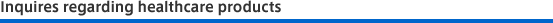 Inquires regarding healthcare products