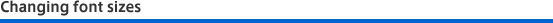 Changing font sizes