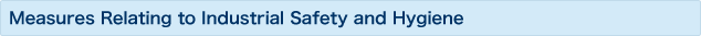 Measures Relating to Industrial Safety and Hygiene