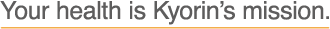 Your health is Kyorin's mission.