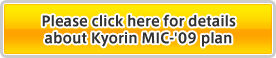 Please click here for details about Kyorin MIC-'09 plan